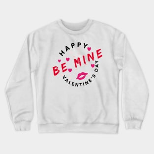 Happy Be Mine Valentine's Day Crewneck Sweatshirt